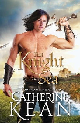 That Knight by the Sea: A Medieval Romance Novella by Kean, Catherine