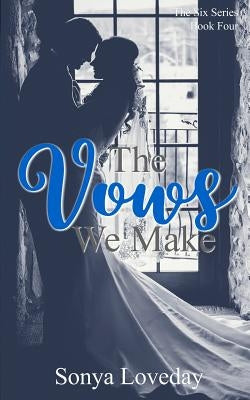 The Vows We Make by Loveday, Sonya