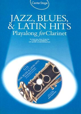 Jazz, Blues & Latin Hits Play-Along: Center Stage Series [With Audio CD] by Hal Leonard Corp