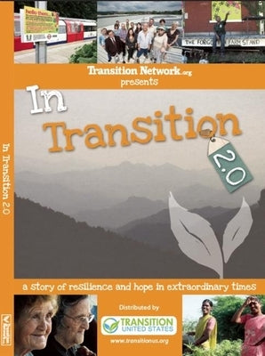 In Transition 2.0: A Story of Resilience and Hope in Extraordinary Times by Transition Network