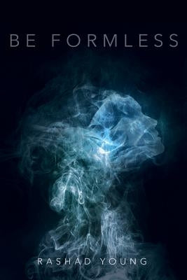 Be Formless by Young, Rashad