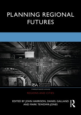 Planning Regional Futures by Harrison, John