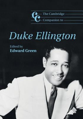 The Cambridge Companion to Duke Ellington by Green, Edward