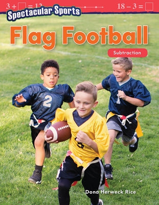 Spectacular Sports: Flag Football: Subtraction by Herweck Rice, Dona