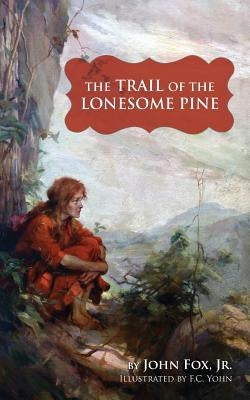 Trail of the Lonesome Pine by Yohn, F. C.