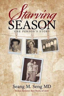 Starving Season: One Person's Story by Seng, Seang M.