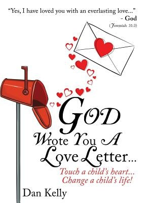 God Wrote You a Love Letter by Kelly, Dan