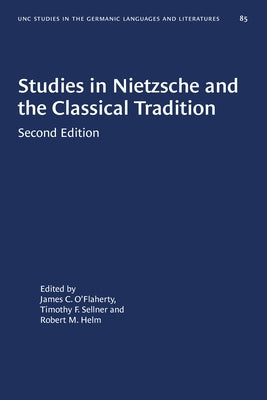 Studies in Nietzsche and the Classical Tradition by O'Flaherty, James C.