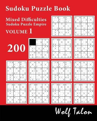 Sudoku Puzzle Book Mixed Difficulties - 200 Puzzles by Talon, Wolf