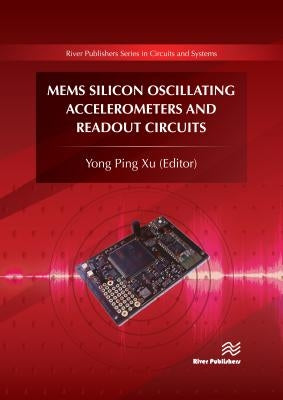 Mems Silicon Oscillating Accelerometers and Readout Circuits by Xu, Yong Ping
