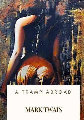 A Tramp Abroad by Twain, Mark