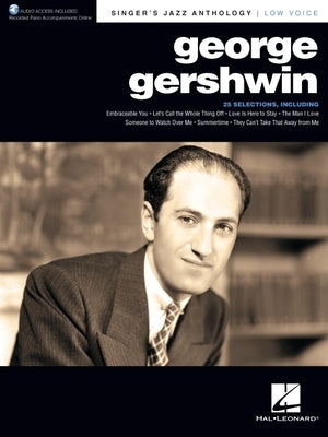 George Gershwin Songbook - Singer's Jazz Anthology - Low Voice with Recorded Piano Accompaniments Online by Gershwin, George