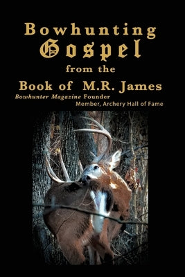 Bowhunting Gospel: from the Book of M.R. James by James, M. R.