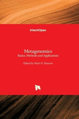 Metagenomics: Basics, Methods and Applications by Hozzein, Wael N.