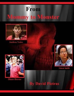 From "Mommy to Monster" by Pietras, David J.