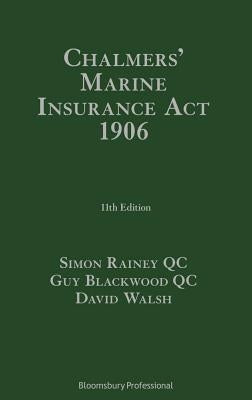 Chalmers' Marine Insurance ACT 1906 by Rainey Qc, Simon