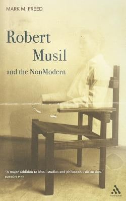 Robert Musil and the NonModern by Freed, Mark M.