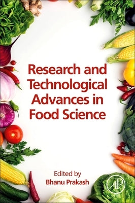 Research and Technological Advances in Food Science by Prakash, Bhanu