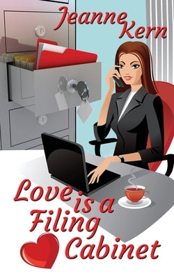 Love Is a Filing Cabinet by Kern, Jeanne