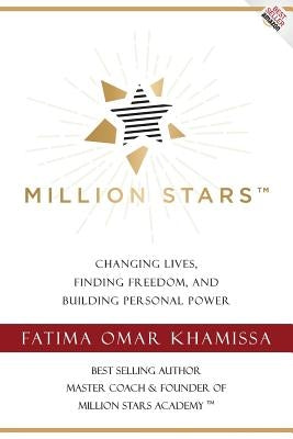 Million Stars: Changing Lives, Finding Freedom, and Building Personal Power by Omar Khamissa, Fatima
