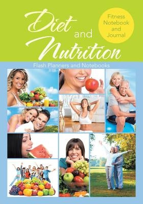 Diet and Nutrition Fitness Notebook and Journal by Flash Planners and Notebooks