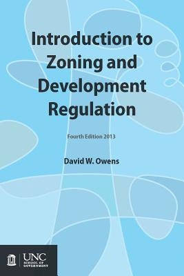 Introduction to Zoning and Development Regulation by Owens, David W.