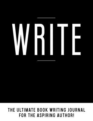 Write: The Ultimate Book Writing Journal by Dover-Harris, Synovia