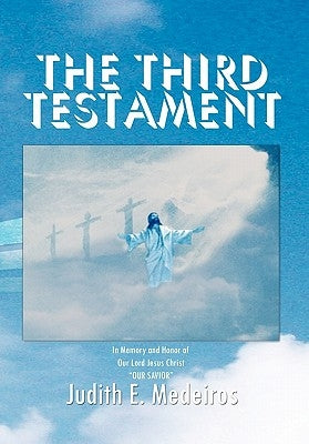 The Third Testament by Medeiros, Judith E.