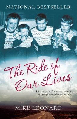 The Ride of Our Lives: Roadside Lessons of an American Family by Leonard, Mike