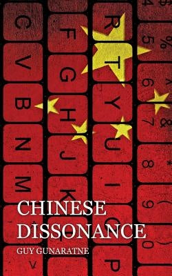 Chinese Dissonance by Gunaratne, Guy