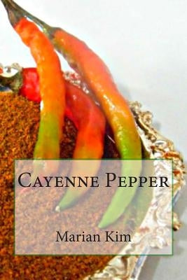 Cayenne Pepper by Kim, Marian