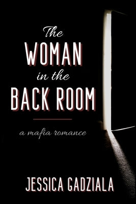 The Woman in the Back Room by Gadziala, Jessica