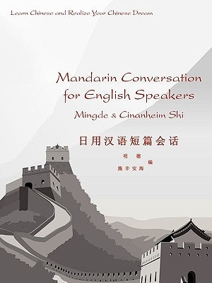Mandarin Conversation for English Speakers by Shi, Mingde
