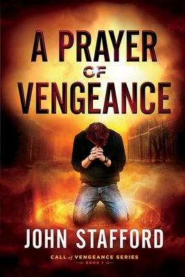 A Prayer of Vengeance by Stafford, John