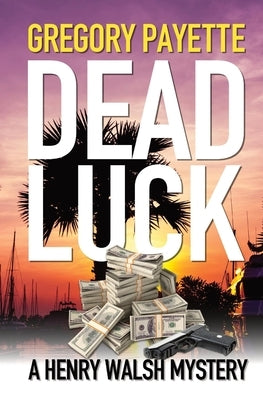 Dead Luck by Payette, Gregory