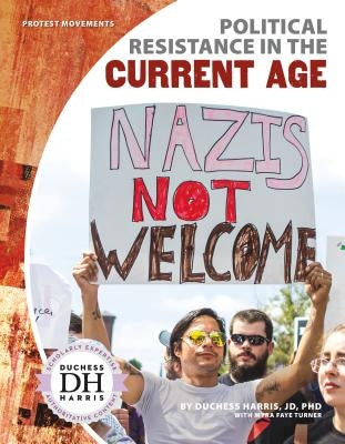 Political Resistance in the Current Age by Jd Duchess Harris Phd