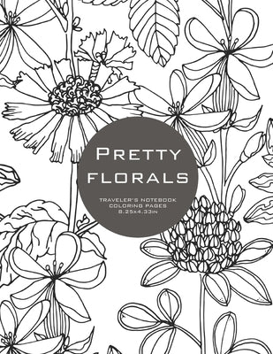 Pretty Florals: Traveler's Notebook Coloring Pages by Swindlehurst, Clare