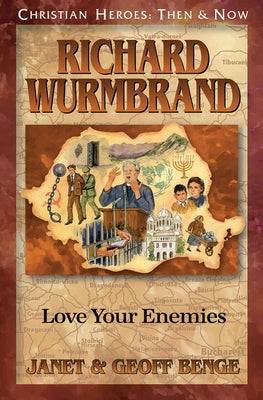 Richard Wurmbrand: Love Your Enemies by Benge, Geoff