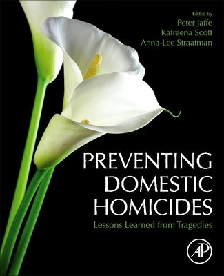 Preventing Domestic Homicides: Lessons Learned from Tragedies by Jaffe, Peter