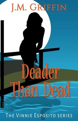 Deader Than Dead by Griffin, J. M.
