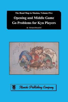 Opening and Middle Game Go Problems for Kyu Players by Bozulich, Richard