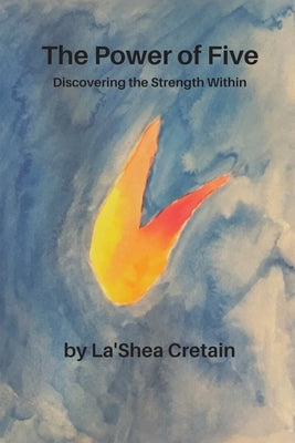 The Power of Five by Cretain, La'shea