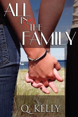 All in the Family by Kelly, Q.