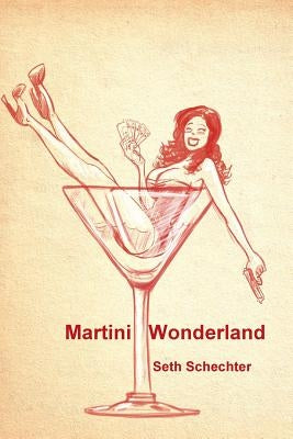 Martini Wonderland by Schechter, Seth