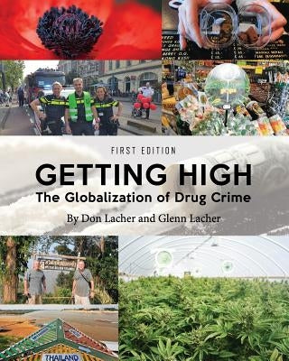 Getting High: The Globalization of Drug Crime by Lacher, Don