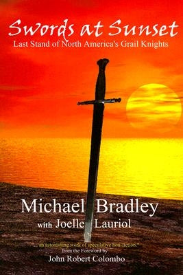 Swords at Sunset: Last Stand of North America's Grail Knights by Bradley, Michael