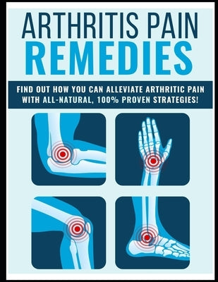 Arthritis Pain Remedies by Ali, Mehboob