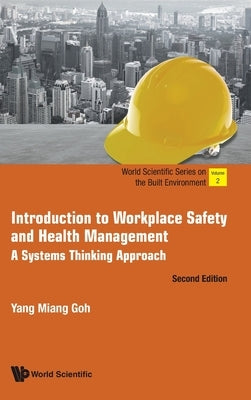 Introduction to Workplace Safety and Health Management: A Systems Thinking Approach (Second Edition) by Goh, Yang Miang