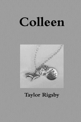 Colleen by Rigsby, Taylor