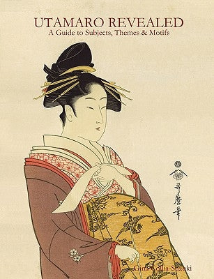 Utamaro Revealed by Collia-Suzuki, Gina